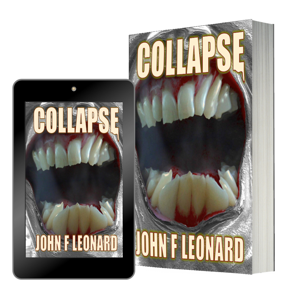 Ebook and paperback covers of Collapse, an apocalyptic horror novel in the catalogue of books and stories by author / writer John F Leonard.